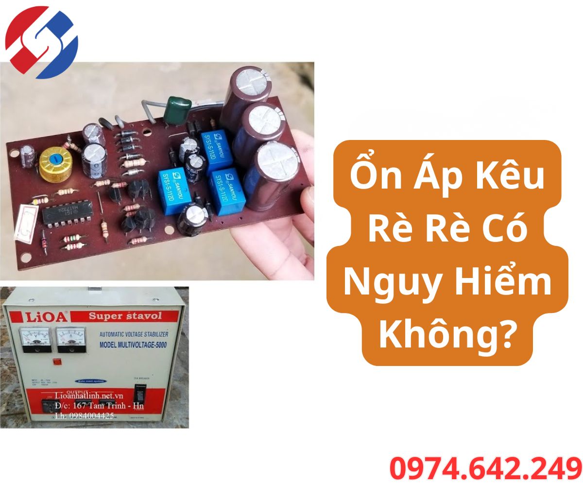 Ổn Áp Kêu Rè Rè Có Nguy Hiểm Không? Nguyên Nhân Và Cách Xử Lý Hiệu Quả